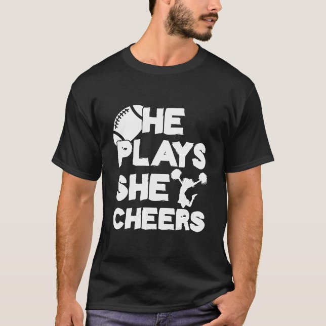 He Plays She Cheers Football Son Cheerleader Daugh T-Shirt (Front)