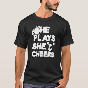 He Plays She Cheers Football Son Cheerleader Daugh T-Shirt
