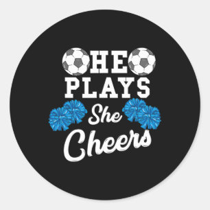 He Plays She Cheers Sister Football Brother Cheerl Classic Round Sticker