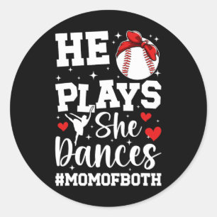 He Plays She Dances Mom Of Both Dance And Baseball Classic Round Sticker