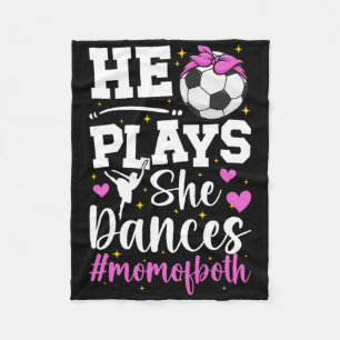 He Plays She Dances Mum Of Both Dance And Soccer M Fleece Blanket