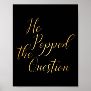 He Popped The Question - Bride Groom Engagement Pa Poster