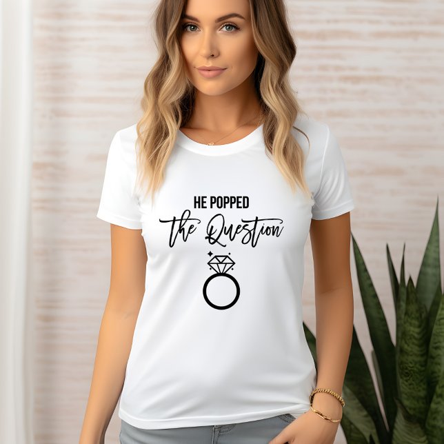 "He Popped the Question" - Bride T-Shirt (Creator Uploaded)