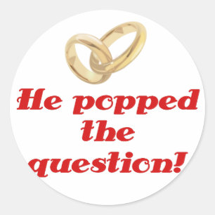 He Popped the Question Classic Round Sticker