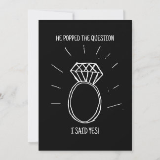 He Popped The Question I Said Yes! Engagement Card