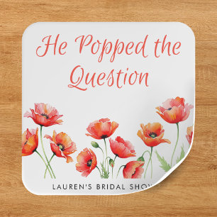 He Popped the Question Poppy Flower Bridal Shower Square Sticker
