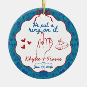 He Put A Ring On It Engagement Keepsake Ceramic Ornament