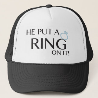 He put a ring on it!- Trucker hat