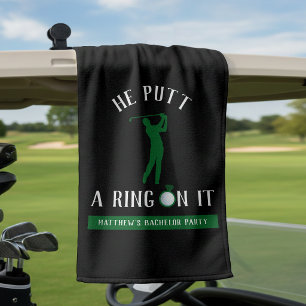 He Putt a Ring On It Golf Bachelor Party Black Towel