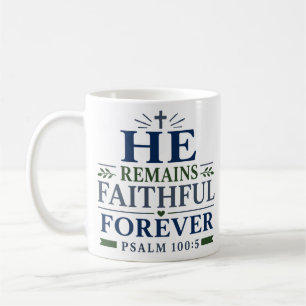 He Remains Faithful Forever Christian Bible Verse  Coffee Mug