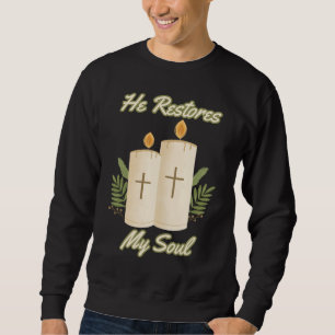 He Restores My Soul Bible Quote Men's Sweatshirt