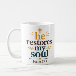 He Restores My Soul Inspiring Christian Comfort Coffee Mug