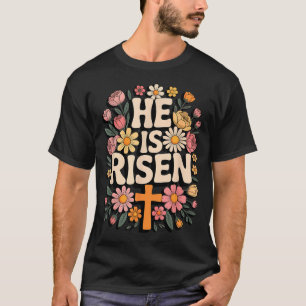 He Risen Floral Cross Christian T-Shirt