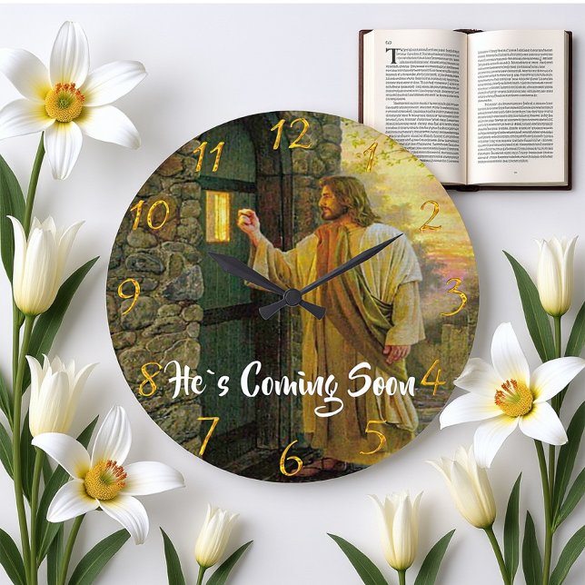HE`S COMING SOON Jesus At Your Door Large Clock (Creator Uploaded)
