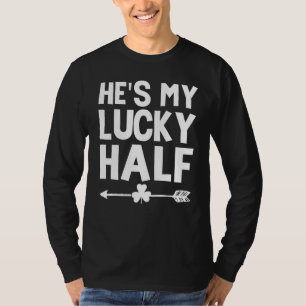 He S My Lucky Charm St Patricks Day Couples Irish  T-Shirt