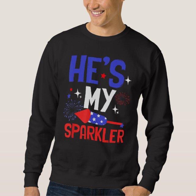 He s My Sparkler Cute 4th Of July Couple Sweatshirt (Front)