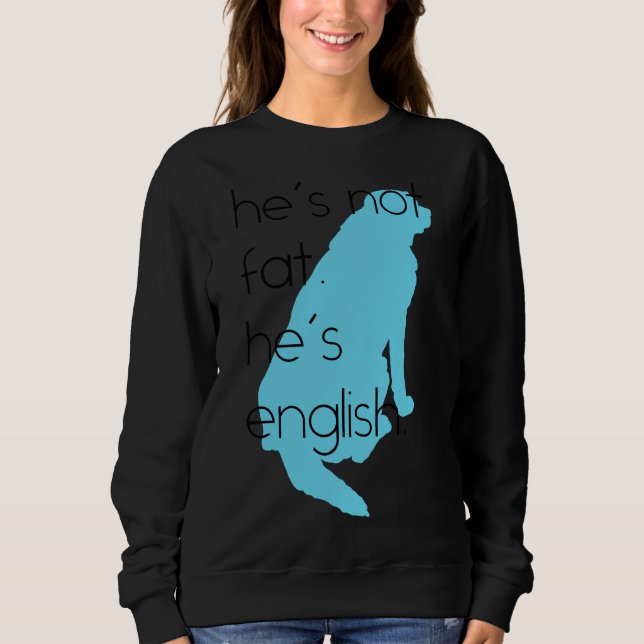 He S Not Fat He S English Blue Sweatshirt (Front)