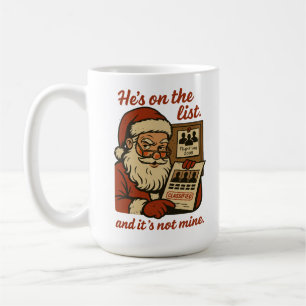 He’s On The List Funny Christmas Coffee Mug