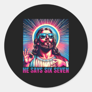 He Says Six Seven Happy Easter Jesus Sungles Chris Classic Round Sticker