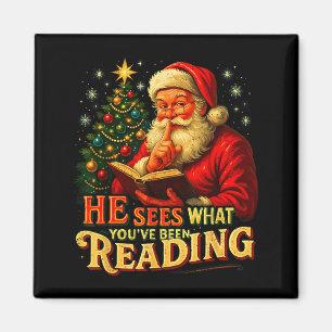 He Sees What You’ve Been Reading Santa Book Lover Magnet