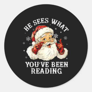 He Sees What You've Been Reading Funny Bookish Chr Classic Round Sticker