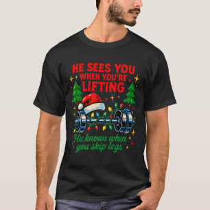 He Sees You Lifting Funny Skip Legs Christmas Tee 
