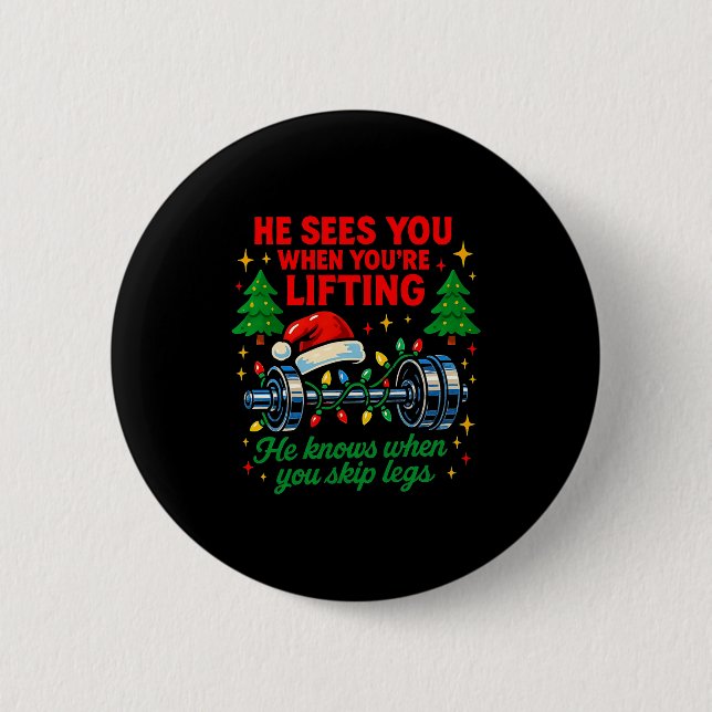 He Sees You Lifting Funny Skip Legs Christmas Tee  6 Cm Round Badge (Front)