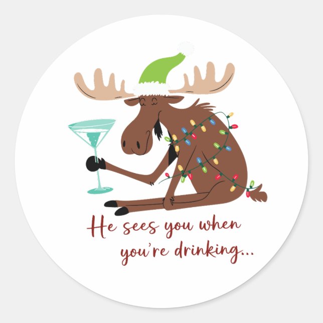 He Sees You When Drinking Funny Christmas Reindeer Classic Round Sticker (Front)