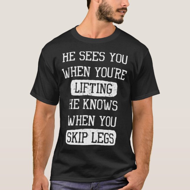 He Sees You When You re Lifting Santa Christmas Gy T-Shirt (Front)