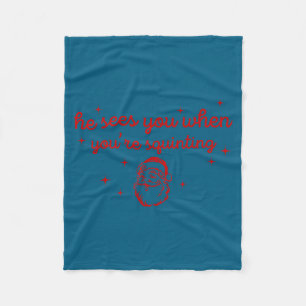 He Sees You When You’re Squinting Santa Funny Quot Fleece Blanket