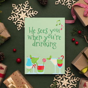 He Sees You When You're Drinking Christmas Holiday Card