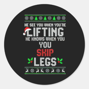 He Sees You When You're Lifting He Knows When You Classic Round Sticker