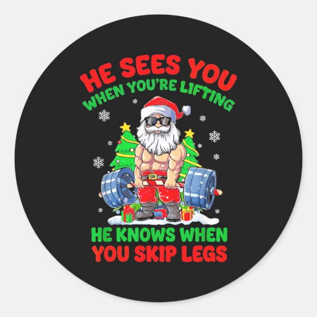 He Sees You When You're Lifting Skip Legs Santa Ch Classic Round Sticker (Front)