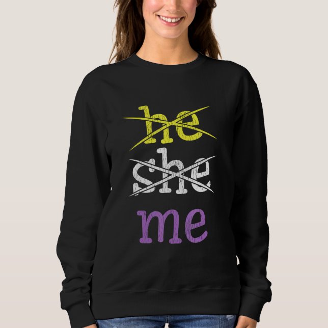 He She Me Gender Nonconforming Nonbinary Matching  Sweatshirt (Front)