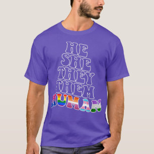 He She They Them Human LGBTQ Pride LGBT ally T-Shirt