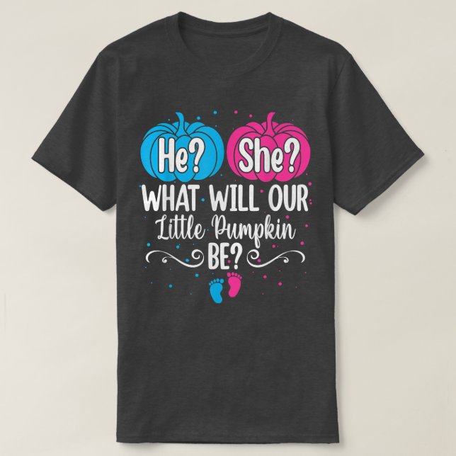 He She What Will Our Little Pumpkin Be Gender Reve T-Shirt (Design Front)