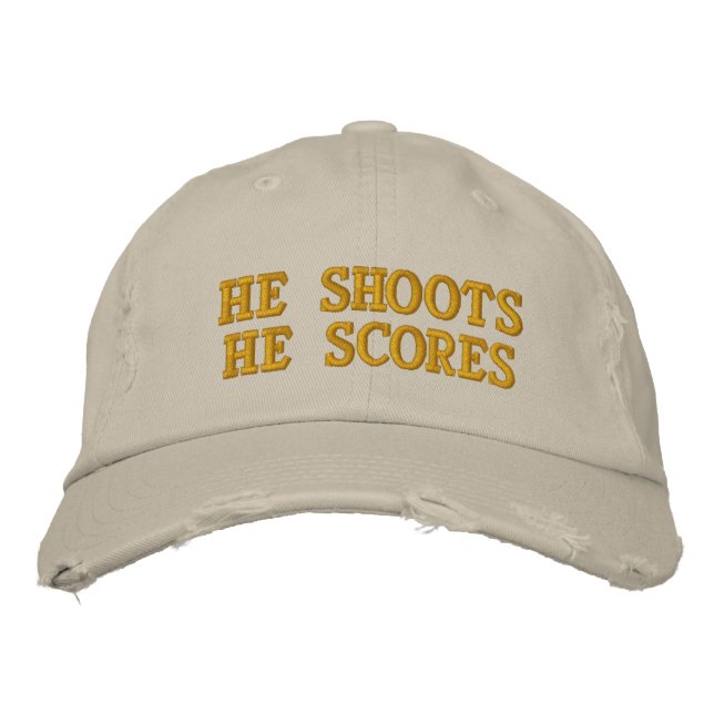 He Shoots He Scores Embroidered Hat (Front)