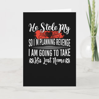 He Stole My Heart So Im Planning Revenge Card