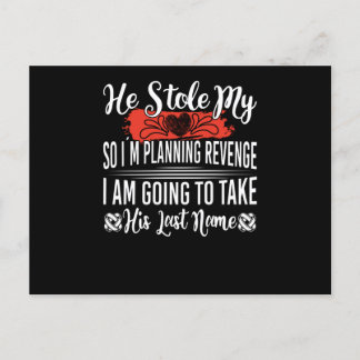 He Stole My Heart So Im Planning Revenge Postcard