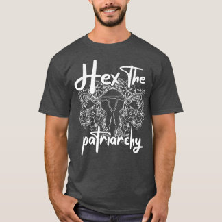 He The Patriarchy Feminism Witch Wicca Feminist Wi T-Shirt