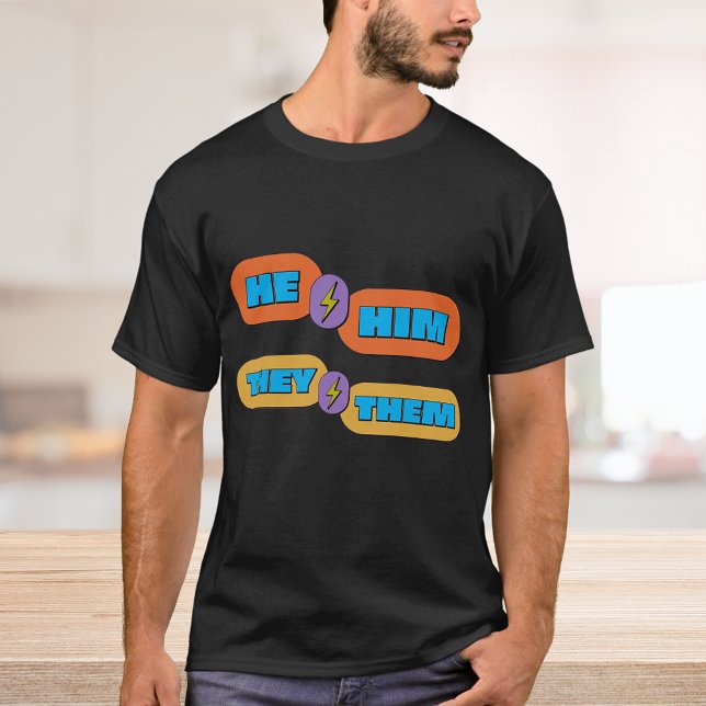 He They Gender Pronouns T-Shirt (Creator Uploaded)