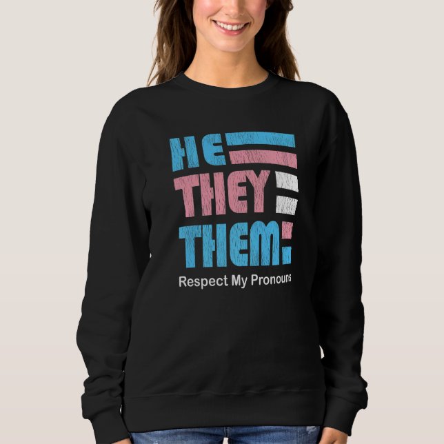 He They Them Pronoun Pin for True Trans Soul Sweatshirt (Front)