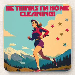 He Thinks I'm Home Cleaning Sassy Runner Coaster