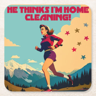 He Thinks I'm Home Cleaning Sassy Runner Square Paper Coaster