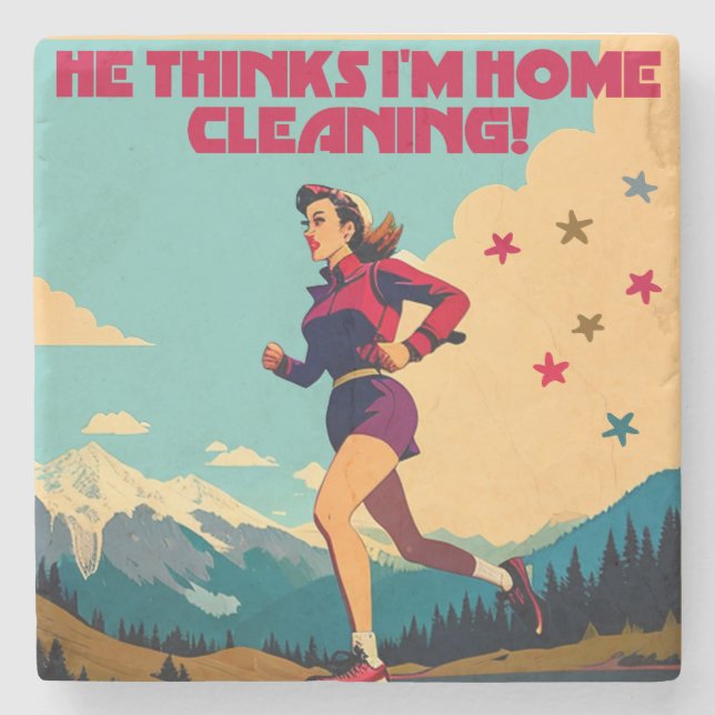 He Thinks I'm Home Cleaning Sassy Runner Stone Coaster (Front)