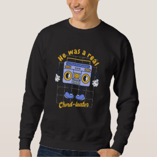 He Was A Real Chord Inator Retro Music Present Sweatshirt