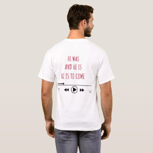 HE WAS AND HE IS HE IS TO COME T-Shirt