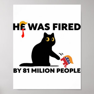 He Was Fired By 81 Million People Kamala President Poster