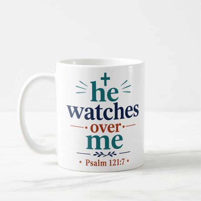 He Watches Over Me Inspiring Christian Scripture Coffee Mug (Left)
