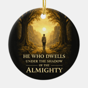He Who Dwells Psalm 91 Christian Art Ceramic Ornament